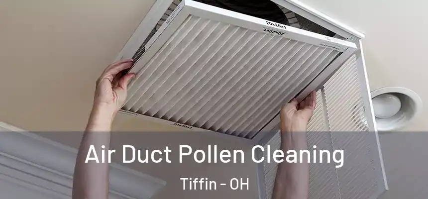 Air Duct Pollen Cleaning Tiffin - OH