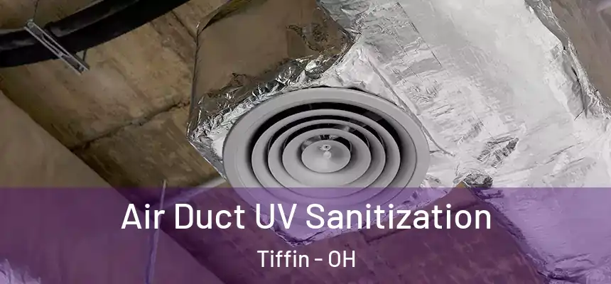  Air Duct UV Sanitization Tiffin - OH