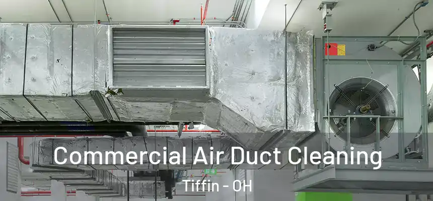  Commercial Air Duct Cleaning Tiffin - OH