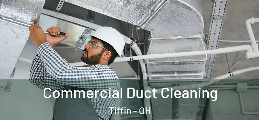  Commercial Duct Cleaning Tiffin - OH
