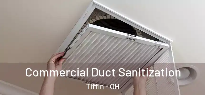  Commercial Duct Sanitization Tiffin - OH