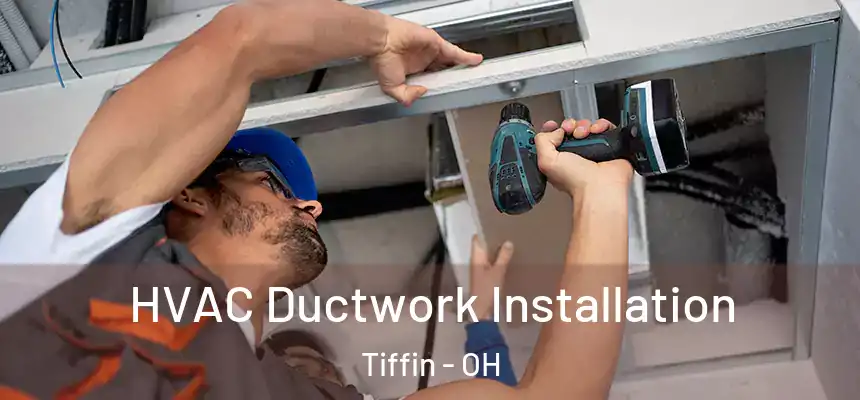  HVAC Ductwork Installation Tiffin - OH