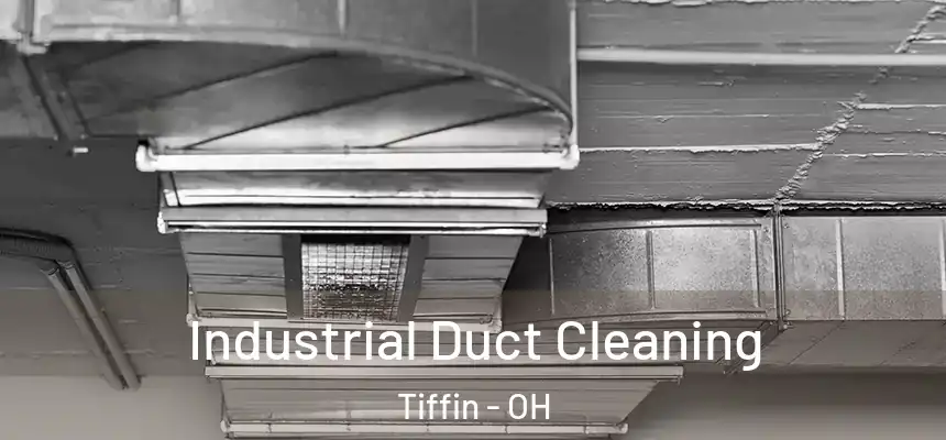  Industrial Duct Cleaning Tiffin - OH
