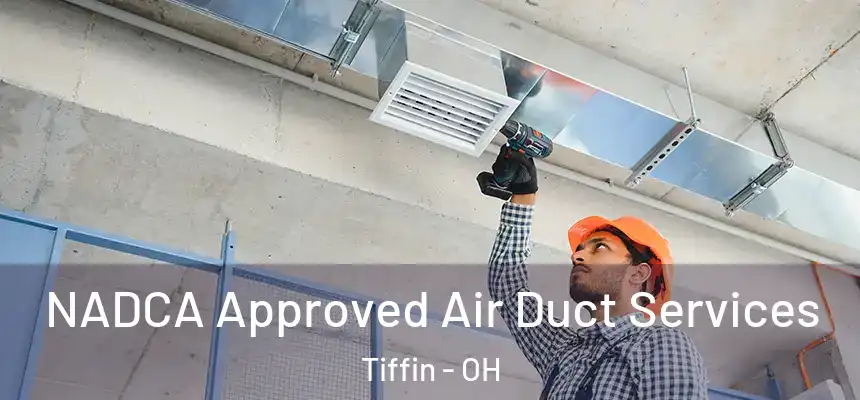  NADCA Approved Air Duct Services Tiffin - OH