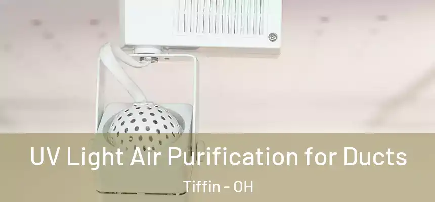  UV Light Air Purification for Ducts Tiffin - OH